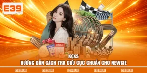 KQXS - Hướng Dẫn Cách Tra Cứu Cực Chuẩn Cho Newbie