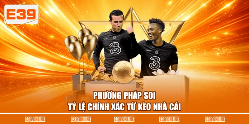 Phương pháp soi tỷ lệ chính xác từ kèo nhà cái