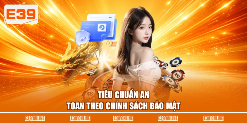 Tiêu chuẩn an toàn theo chính sách bảo mật